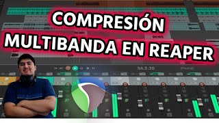 ¿CÓMO USAR UN COMPRESOR MULTIBANDA EN REAPER ReaXComp [upl. by Ranie92]