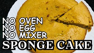 SPONGE CAKE  WITHOUT OVEN EGG MIXER  PERFECT SPONGE CAKE  WITHOUT OVEN AND EGG SPONGE CAKE RECIPE [upl. by Ramedlab48]