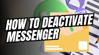 How to deactivate Messenger Easy 2024 [upl. by Davenport]