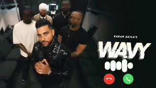 WAVY  Ringtone KARAN AUJLA  LATEST PUNJABI Ringtone [upl. by Alleirbag695]