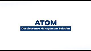 ATOM Obsolescence Management Solution [upl. by Neraj809]