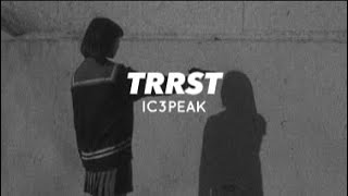 TRRST  IC3PEAK ft zilllakami  lyrics  russeng [upl. by Orpah]