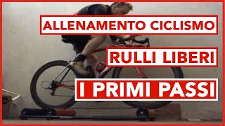 Allenamento Ciclismo primi passi sui Rulli Liberi [upl. by Seamus]