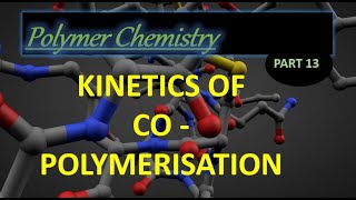 Kinetics of Copolymerization I Polymer chemistry lec 13 [upl. by Yblok]