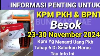 INFO PENTING BESOK 2330 NOV KPM PKH BPNT YG MENANTI PKH TAHAP 6 DISALURKAN HARUS TAU [upl. by Karp45]