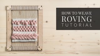 How To Weave With Wool Roving  3 Easy Ways to Weave Roving [upl. by Shanon600]