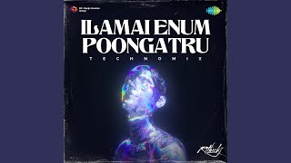 Ilamai Enum Poongatru  Techno Mix [upl. by Ocimad]