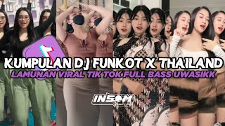 DJ FUNKOT X THAILAND LAMUNAN  DJ FUNKOT VIRAL TIK TOK TERBARU 2024 FULL BASS [upl. by Narmis728]