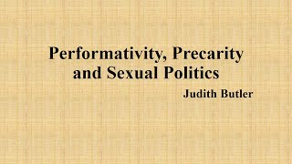 Judith Butler quotPerformativity Precarity and Sexual Politicsquot Summary [upl. by Sibylla]