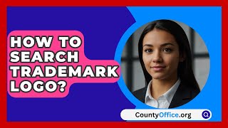 How To Search Trademark Logo  CountyOfficeorg [upl. by Anoo260]