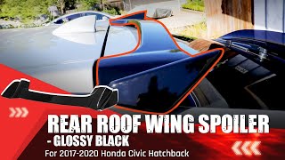 20172020 Honda Civic Hatchback Rear Roof Wing Spoiler Installation  AMERICAN MODIFIED [upl. by Inava]