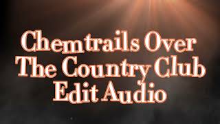 Chemtrails Over The Country Club  Edit Audio  💧Element Creator🔥 [upl. by Kosaka]