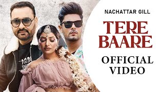 Tere Baare Official Video  Nachattar Gill  👍 2024  👍 2024 [upl. by Webster]