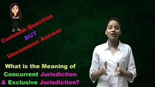 What is Meaning of Concurrent Jurisdiction amp Exclusive Jurisdiction [upl. by Ahsoek]