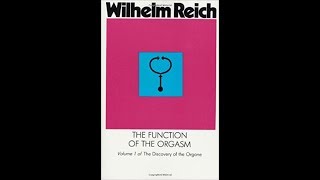 The function of the HUMAN ORGASM Wilhelm Reich Pysche life force [upl. by Scholz952]