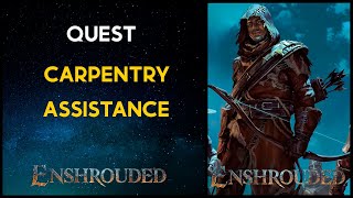 Carpentry Assistance  Quest Enshrouded [upl. by Aihsercal]