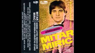 Mitar Miric  Sta ce mi krivci  Audio 1982 HD [upl. by Ixela]