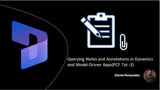 Building a PCF Control by querying Notes and Annotations in Dynamics and ModelDriven Apps [upl. by Siraf133]