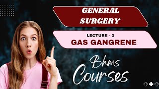 GENERAL SURGERY TOPIC 2  GAS GANGRENE ✍️bhms bams mbbs bds youtube video education [upl. by Opaline34]