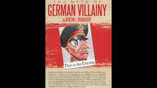 The Myth of German Villainy  one of the best and most important books of all time [upl. by Edniya]