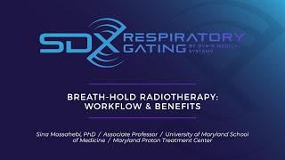 Breathhold Radiotherapy Workflow amp Benefits by Sina Mossahebi PhD University of Maryland [upl. by Ilime]