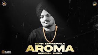 AROMA Official Audio Sidhu Moose Wala  The Kidd  Moosetape [upl. by Bal]