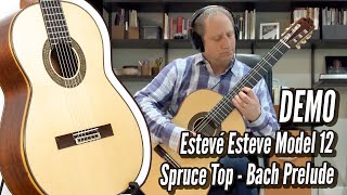 DEMO Estevé Model 12 Spruce Bach Prelude  Calido Guitars [upl. by Lempres177]