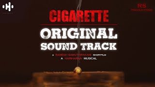 Cigarette OST  HARIHMUSIQ  RAMESH SAMUTHIRAKANI [upl. by Rena]