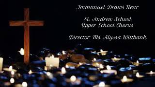 Immanuel Draws Near St Andrew School Upper School Chorus 2023 [upl. by Amatruda]