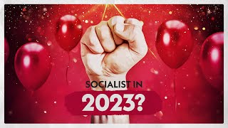 Why You Should Be A Socialist In 2023 [upl. by Skelly]