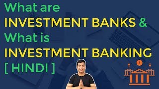 What are Investment Banks amp What is Investment Banking  Hindi [upl. by Antonia]