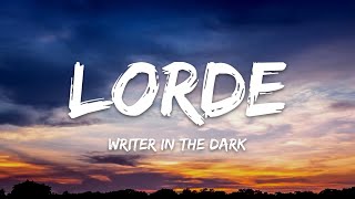 Lorde – Writer In the Dark Lyrics [upl. by Nils]