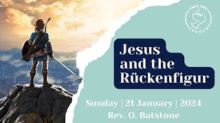 Jesus and the Rückenfigur  11am Sunday 21 January 2024 [upl. by Swart]