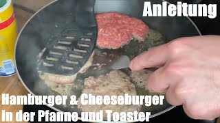 Saftige Hamburger amp Cheeseburger selber machen in der Pfanne und auf dem Toaster mit Rezept [upl. by Brace918]