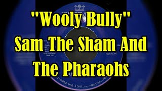 quotWooly Bullyquot  Sam The Sham And The Pharaohs lyrics [upl. by Htebyram]