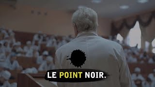 Une très belle leçon de vie LE POINT NOIR [upl. by Burleigh850]