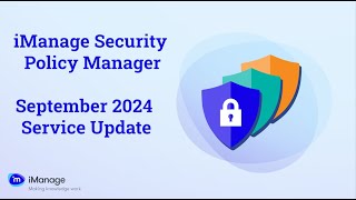 iManage Security Policy Manager  September 2024 Service Update [upl. by Torrie545]