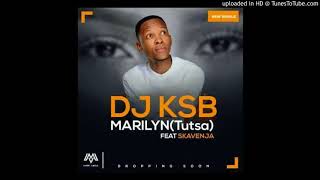 DJ KSB ft Skavenja  Marilyntutsa [upl. by Griffiths]