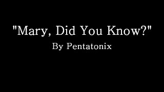 Mary Did You Know  Pentatonix Lyrics [upl. by Orofselet818]