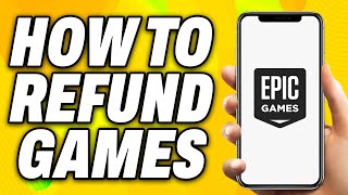 How To Refund Games on Epic Games 2024  Quick Fix [upl. by Lede]