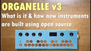 Organelle v3  what is it whats new and how instruments are built using open source [upl. by Garlinda]