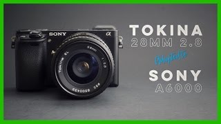 Tokina EL 28mm 28 Adapted to the Sony A6000 [upl. by Jamey802]