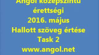 Angol középszintű érettségi 2016 május Hallott szöveg értése Task 2 [upl. by Mikes870]