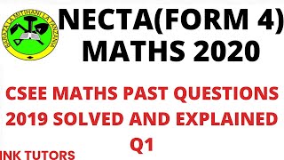 NECTA FORM 4 NECTA MATHS 2020 CSEE MATHS PAST PAPERnecta form 4 maths past papers 2019 Q1 [upl. by Strickland402]