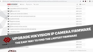 HIKVISION FIRMWARE UPDATE  How to find the correct firmware and update your IP Camera [upl. by Uuge801]