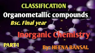 Classification of organometallic compounds Bsc Msc [upl. by Netsoj]