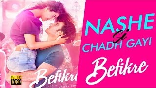 NASHE SI CHAD GAYI  ARIJIT SINGH  BEFIKRE  Full Song With LYRICS  YRF [upl. by Yror138]