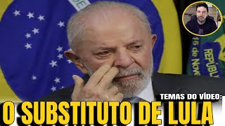 2 DESCOBRIRAM O SUBSTITUTO DO LULA AGORA NINGUÉM DUVIDA MAIS [upl. by Iggep]