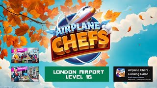 Airplane Chefs  London Airport Level 16 [upl. by Yrtnahc75]