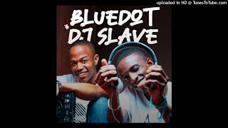 BlueDot amp Slave  Track 7 [upl. by Fredelia]